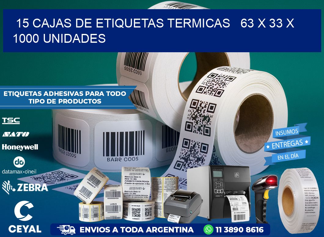 15 CAJAS DE ETIQUETAS TERMICAS   63 x 33 X 1000 UNIDADES