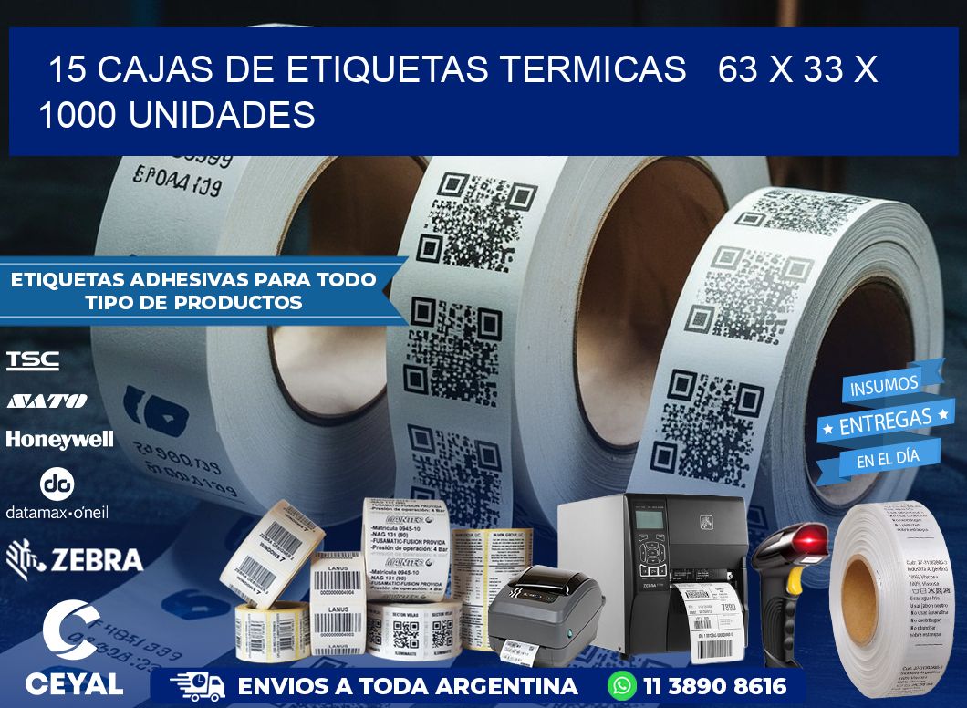 15 CAJAS DE ETIQUETAS TERMICAS   63 x 33 X 1000 UNIDADES