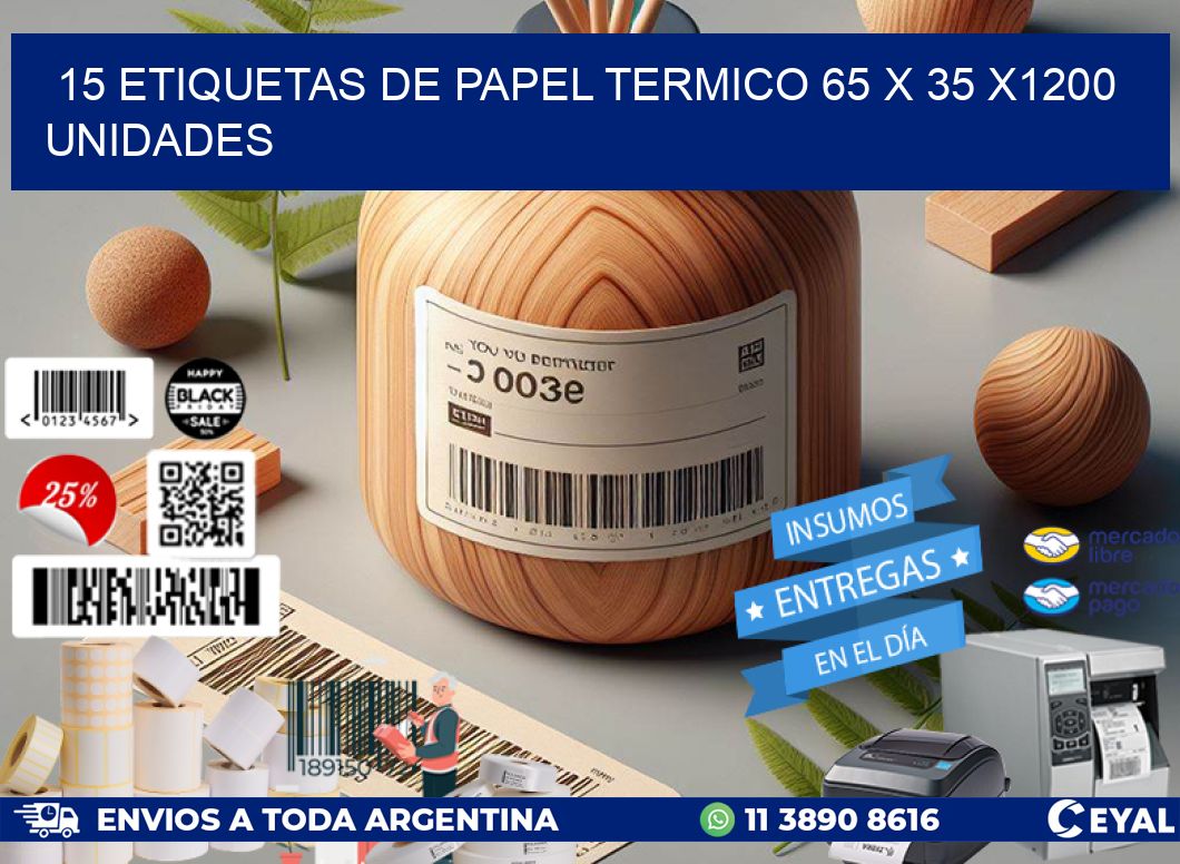 15 ETIQUETAS DE PAPEL TERMICO 65 x 35 X1200 UNIDADES