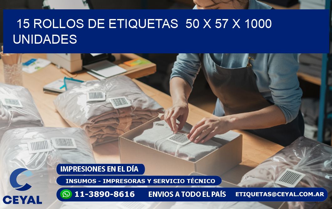 15 ROLLOS DE ETIQUETAS  50 x 57 X 1000 UNIDADES