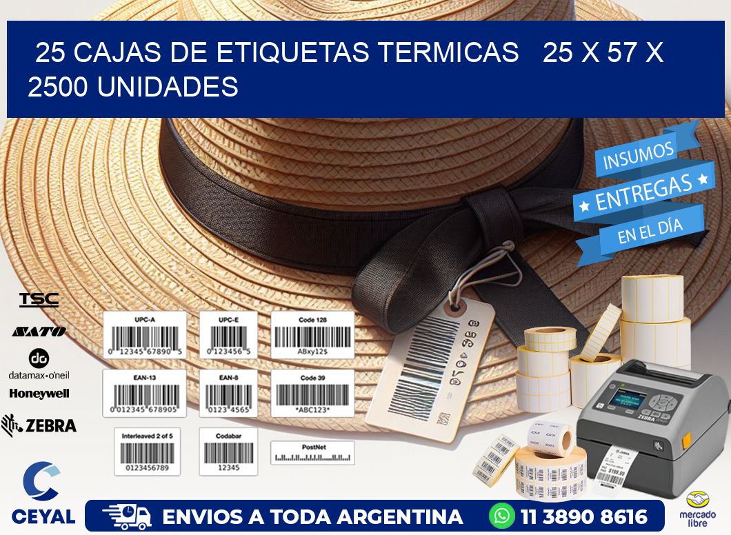 25 CAJAS DE ETIQUETAS TERMICAS   25 x 57 X 2500 UNIDADES