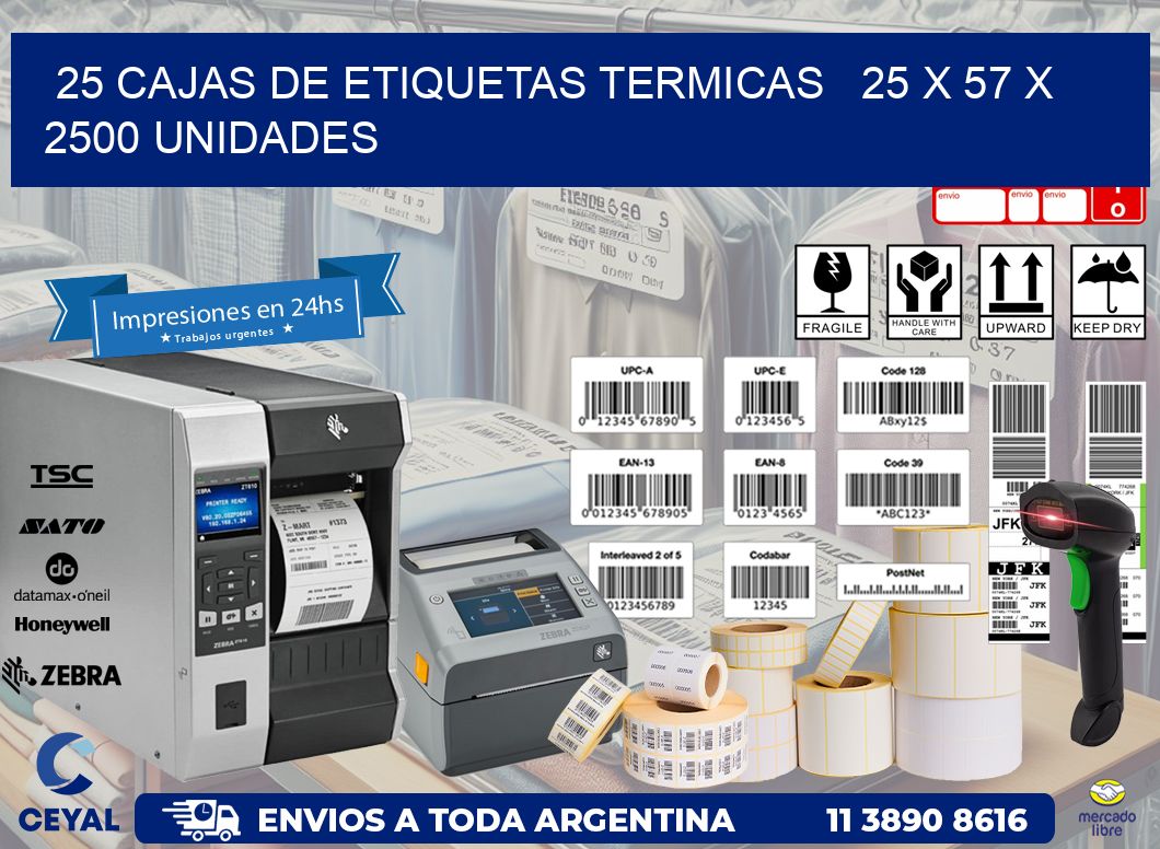 25 CAJAS DE ETIQUETAS TERMICAS   25 x 57 X 2500 UNIDADES