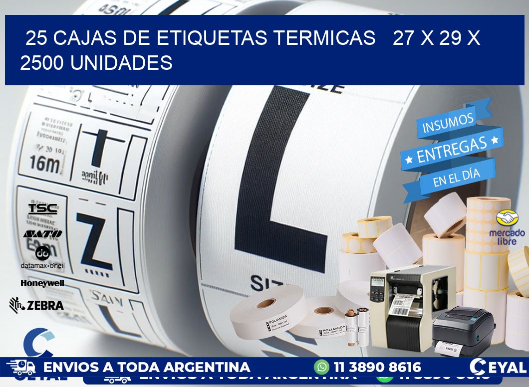 25 CAJAS DE ETIQUETAS TERMICAS   27 x 29 X 2500 UNIDADES