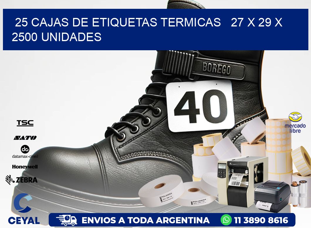 25 CAJAS DE ETIQUETAS TERMICAS   27 x 29 X 2500 UNIDADES