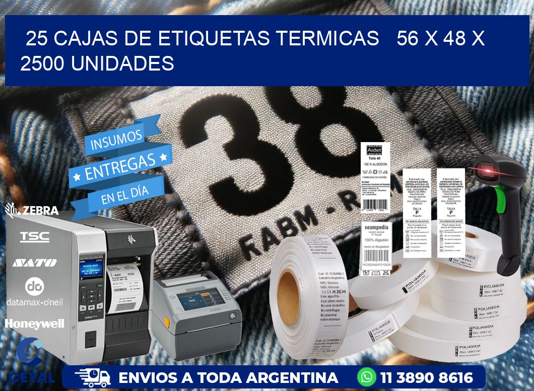 25 CAJAS DE ETIQUETAS TERMICAS   56 x 48 X 2500 UNIDADES