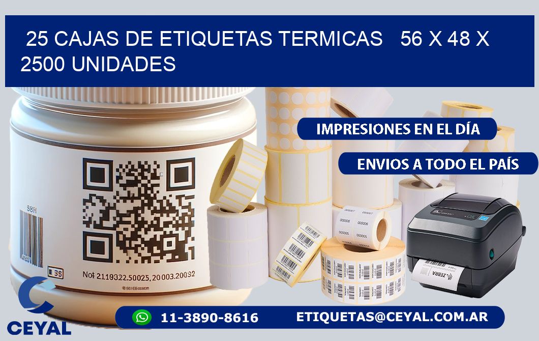 25 CAJAS DE ETIQUETAS TERMICAS   56 x 48 X 2500 UNIDADES