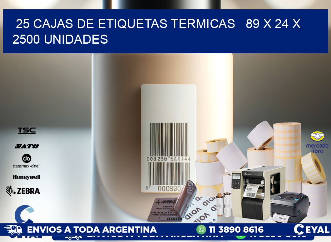 25 CAJAS DE ETIQUETAS TERMICAS   89 x 24 X 2500 UNIDADES