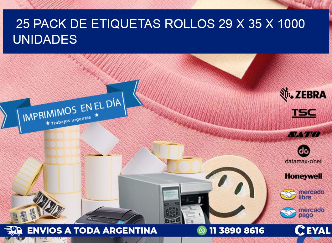 25 PACK DE ETIQUETAS ROLLOS 29 x 35 X 1000 UNIDADES