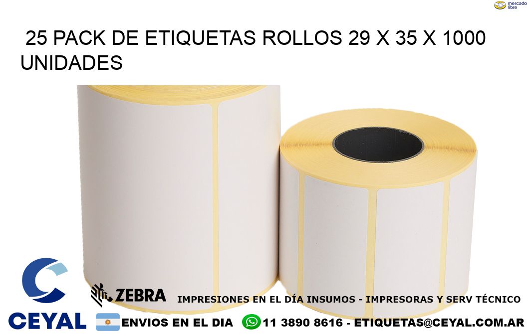 25 PACK DE ETIQUETAS ROLLOS 29 x 35 X 1000 UNIDADES