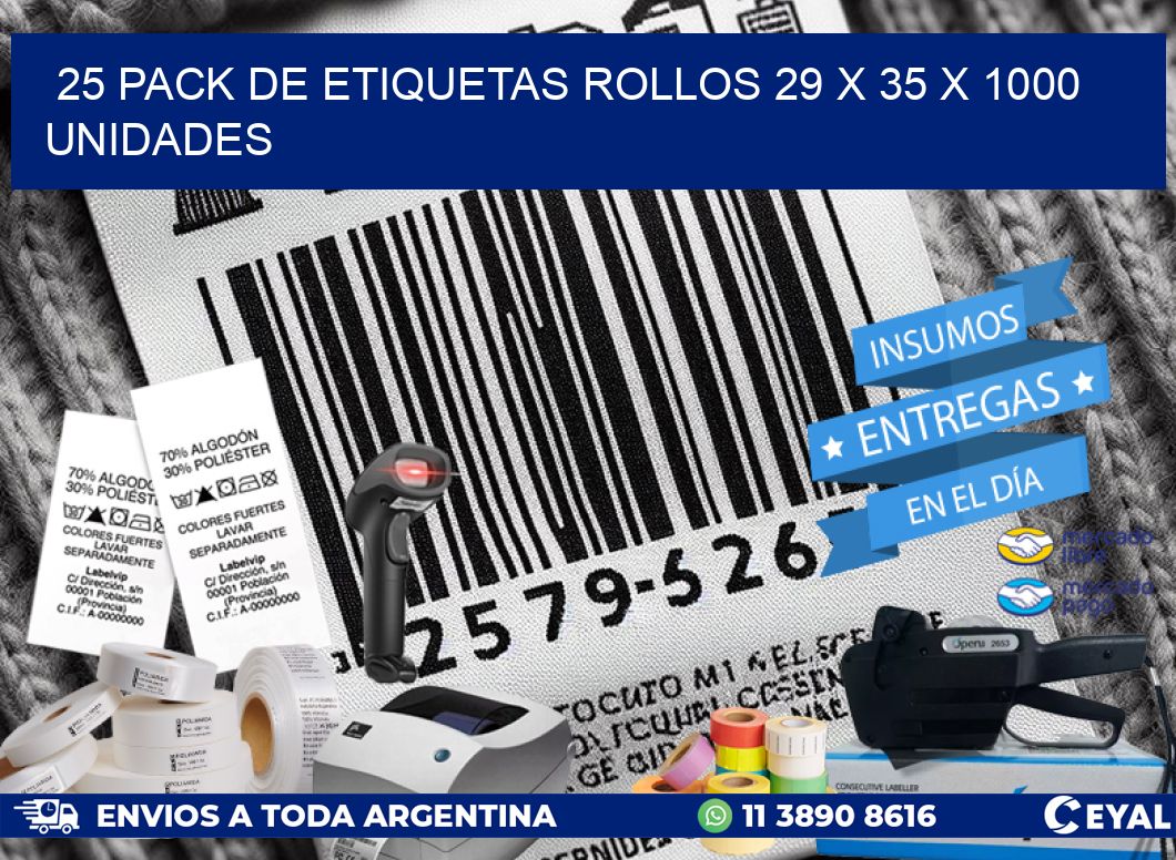 25 PACK DE ETIQUETAS ROLLOS 29 x 35 X 1000 UNIDADES