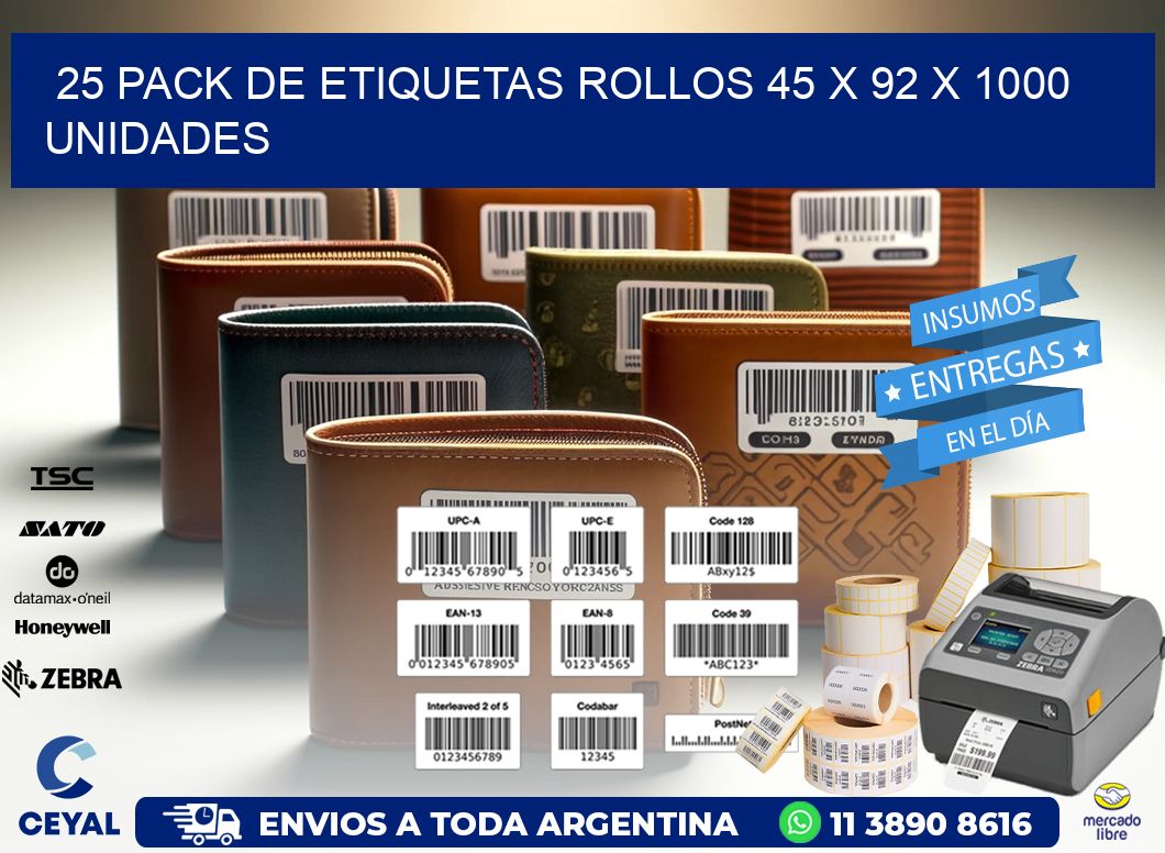 25 PACK DE ETIQUETAS ROLLOS 45 x 92 X 1000 UNIDADES