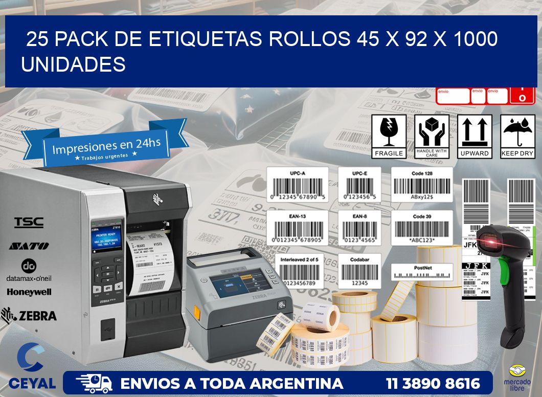 25 PACK DE ETIQUETAS ROLLOS 45 x 92 X 1000 UNIDADES