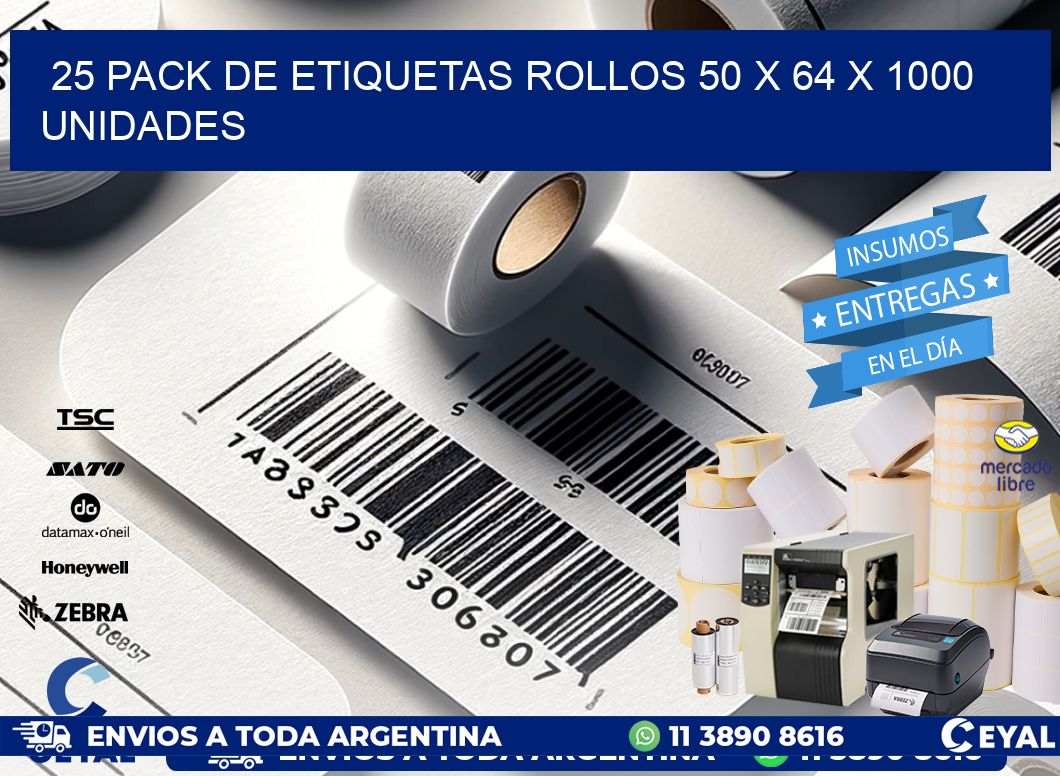 25 PACK DE ETIQUETAS ROLLOS 50 x 64 X 1000 UNIDADES