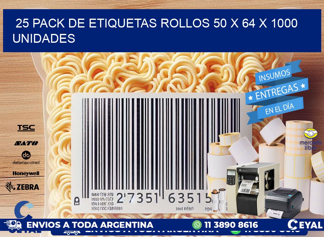 25 PACK DE ETIQUETAS ROLLOS 50 x 64 X 1000 UNIDADES