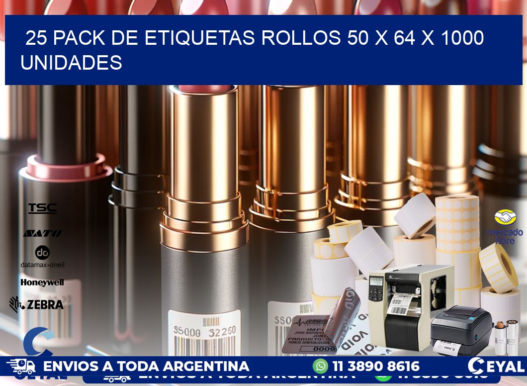 25 PACK DE ETIQUETAS ROLLOS 50 x 64 X 1000 UNIDADES