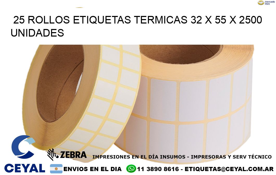 25 ROLLOS ETIQUETAS TERMICAS 32 x 55 X 2500 UNIDADES