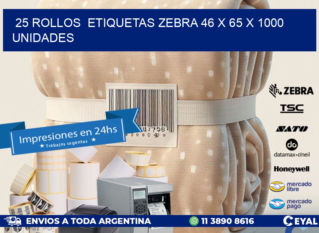 25 ROLLOS  ETIQUETAS ZEBRA 46 x 65 X 1000 UNIDADES