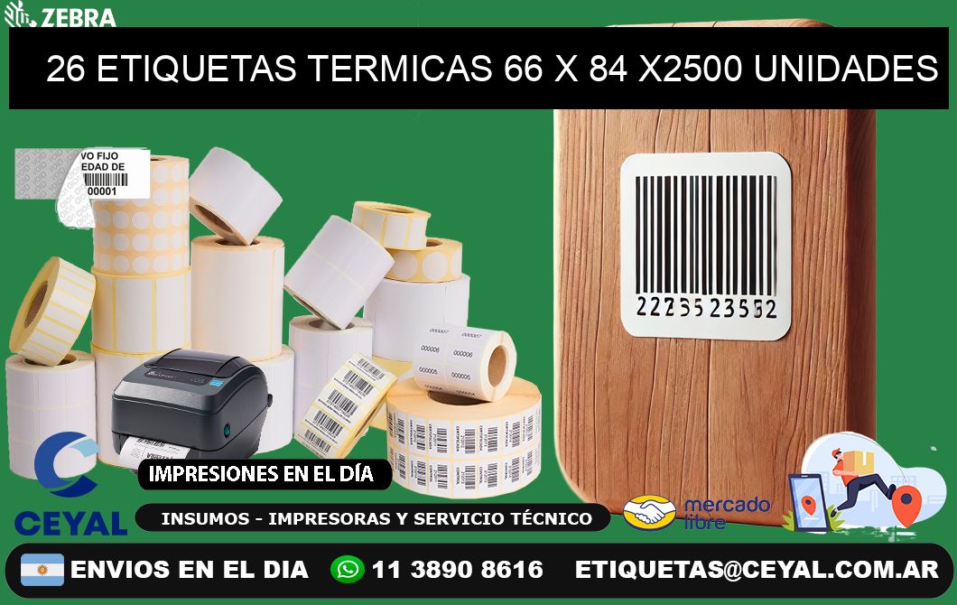 26 ETIQUETAS TERMICAS 66 x 84 X2500 UNIDADES