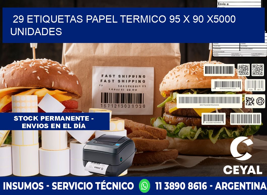 29 ETIQUETAS PAPEL TERMICO 95 x 90 X5000 UNIDADES