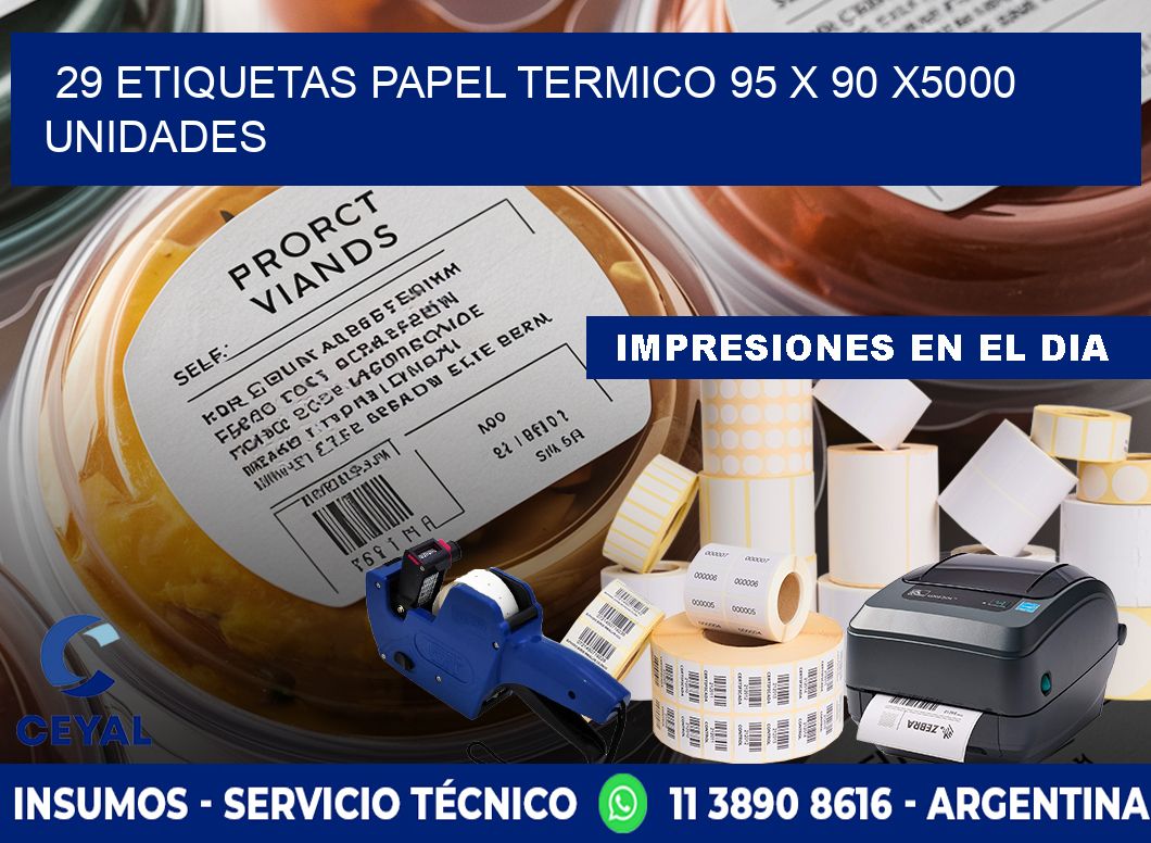 29 ETIQUETAS PAPEL TERMICO 95 x 90 X5000 UNIDADES