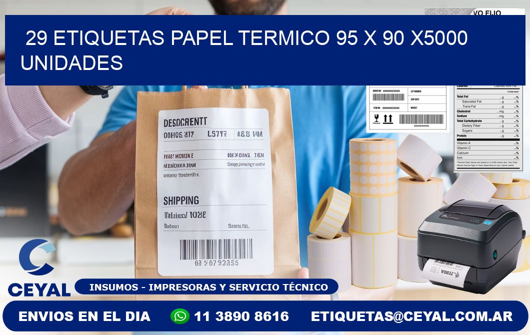 29 ETIQUETAS PAPEL TERMICO 95 x 90 X5000 UNIDADES