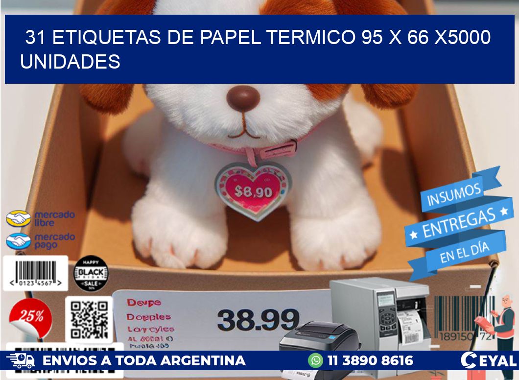 31 ETIQUETAS DE PAPEL TERMICO 95 x 66 X5000 UNIDADES