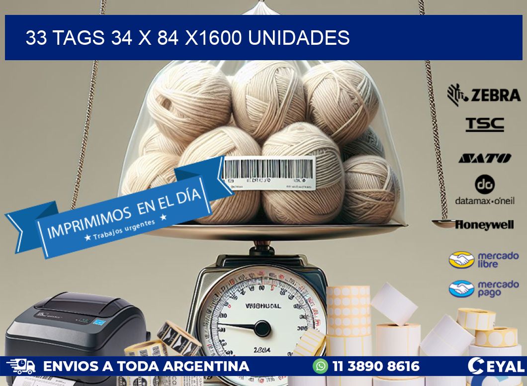 33 TAGS 34 x 84 X1600 UNIDADES