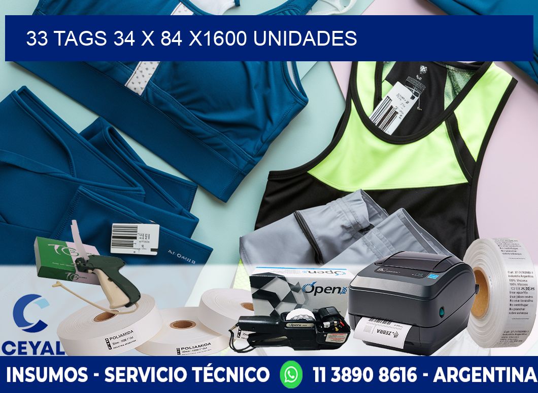 33 TAGS 34 x 84 X1600 UNIDADES