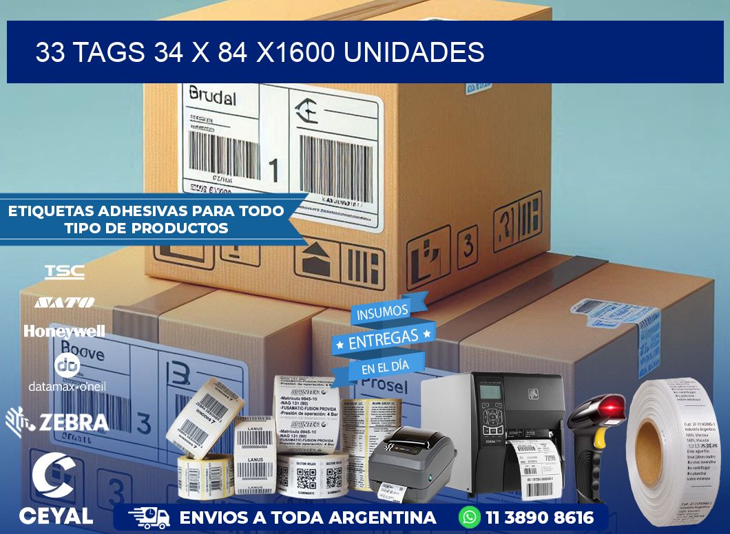 33 TAGS 34 x 84 X1600 UNIDADES