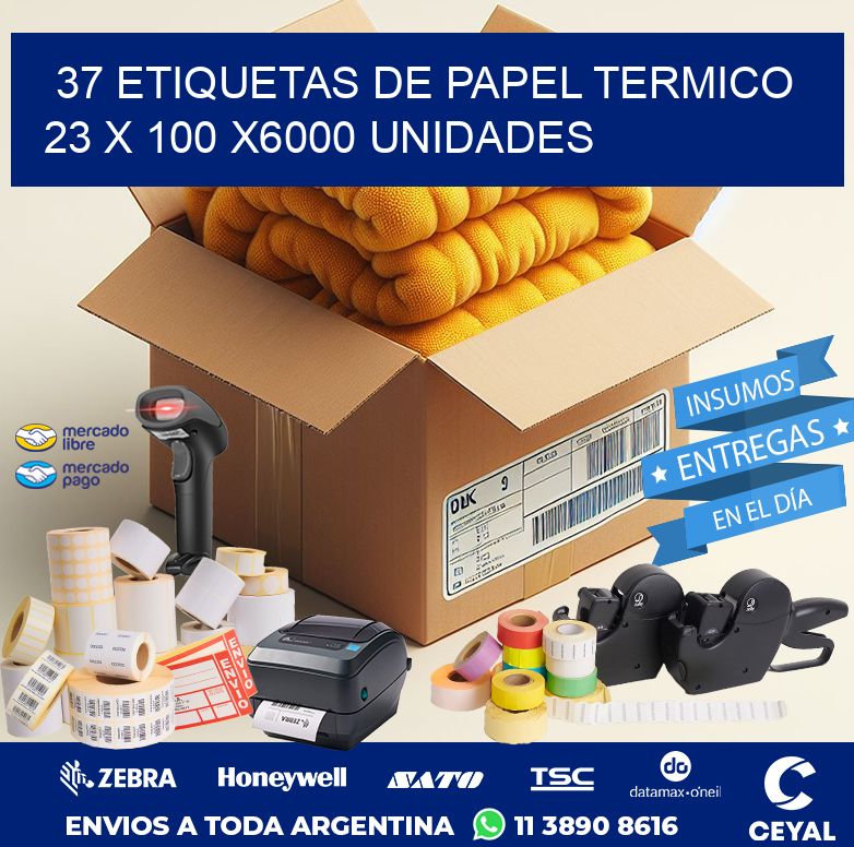 37 ETIQUETAS DE PAPEL TERMICO 23 x 100 X6000 UNIDADES