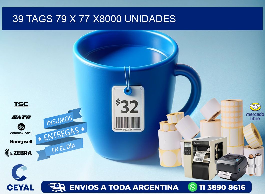 39 TAGS 79 x 77 X8000 UNIDADES