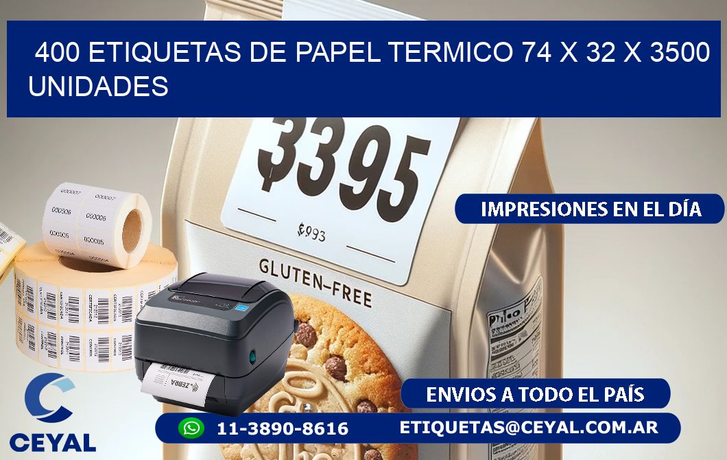 400 ETIQUETAS DE PAPEL TERMICO 74 x 32 X 3500 UNIDADES