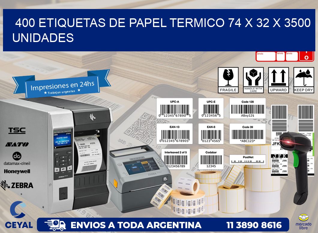 400 ETIQUETAS DE PAPEL TERMICO 74 x 32 X 3500 UNIDADES