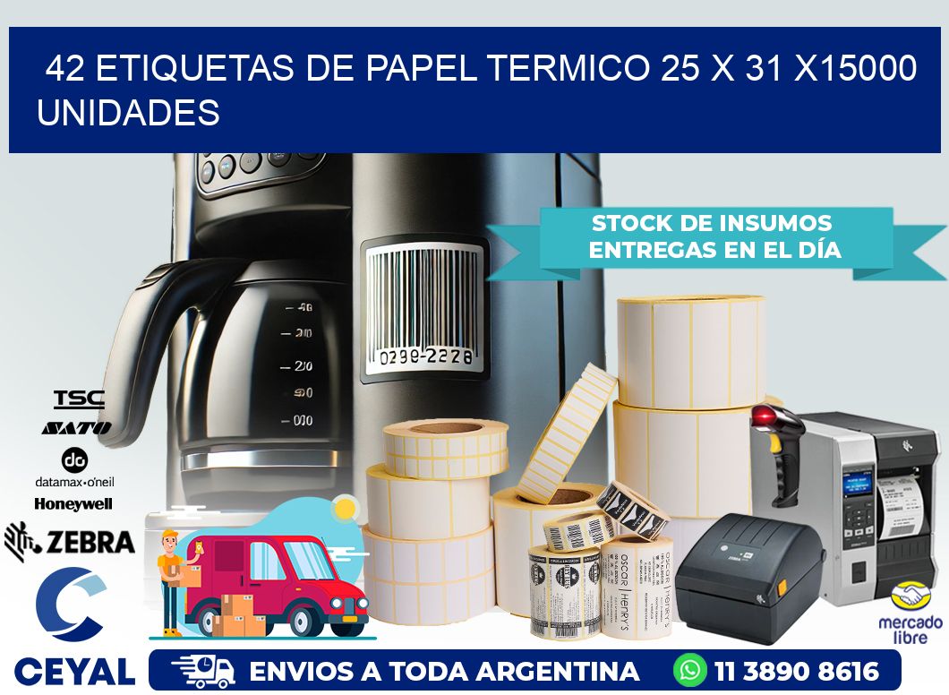 42 ETIQUETAS DE PAPEL TERMICO 25 x 31 X15000 UNIDADES