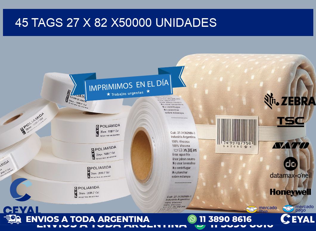 45 TAGS 27 x 82 X50000 UNIDADES