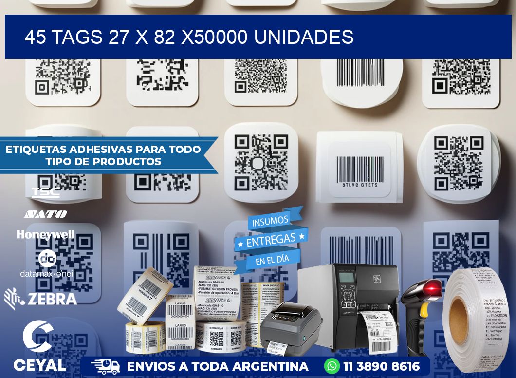 45 TAGS 27 x 82 X50000 UNIDADES