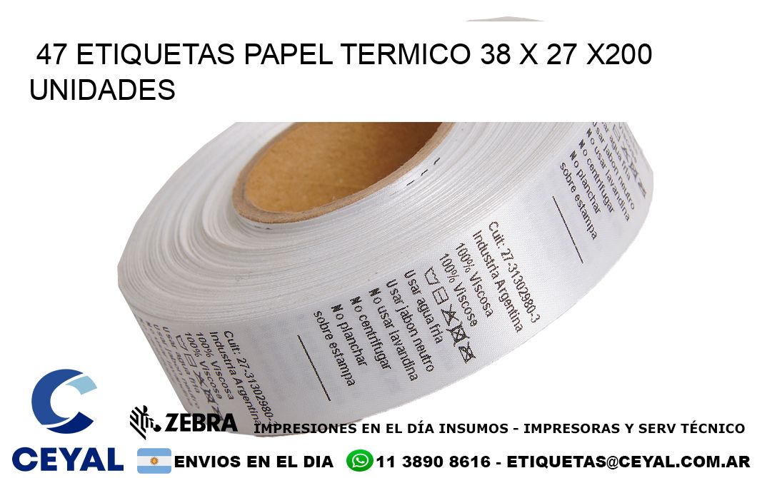 47 ETIQUETAS PAPEL TERMICO 38 x 27 x200 UNIDADES