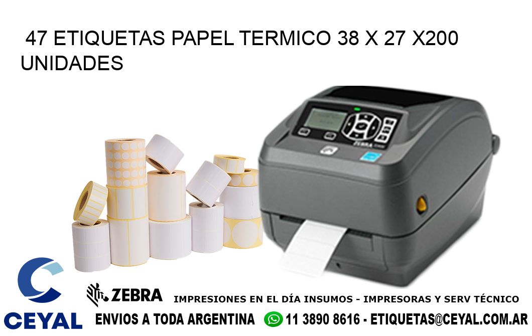 47 ETIQUETAS PAPEL TERMICO 38 x 27 x200 UNIDADES