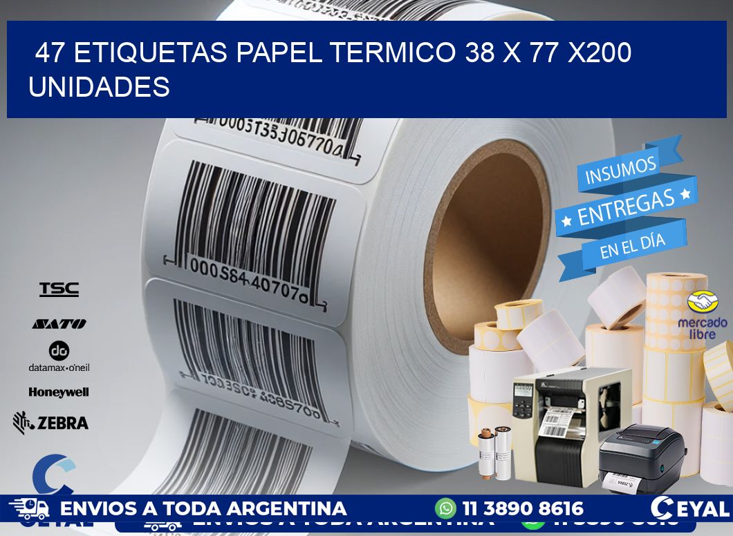 47 ETIQUETAS PAPEL TERMICO 38 x 77 x200 UNIDADES