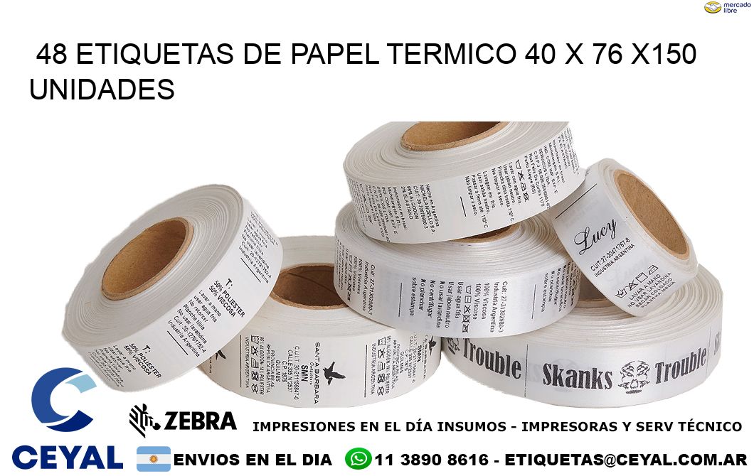 48 ETIQUETAS DE PAPEL TERMICO 40 x 76 x150 UNIDADES