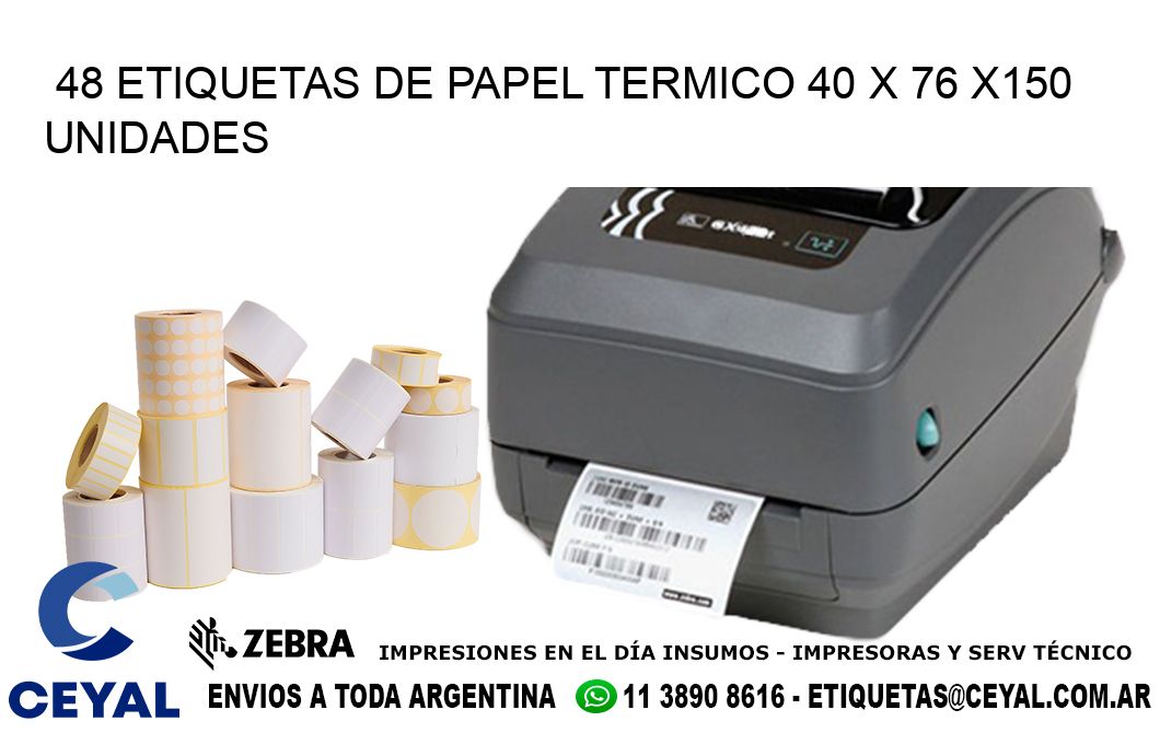 48 ETIQUETAS DE PAPEL TERMICO 40 x 76 x150 UNIDADES