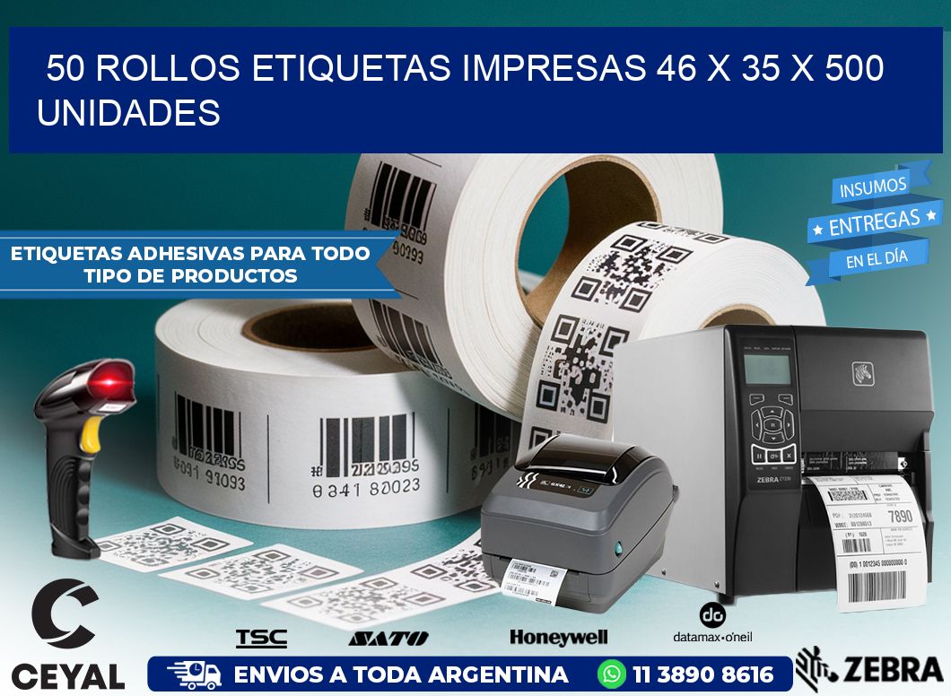 50 ROLLOS ETIQUETAS IMPRESAS 46 x 35 X 500 UNIDADES