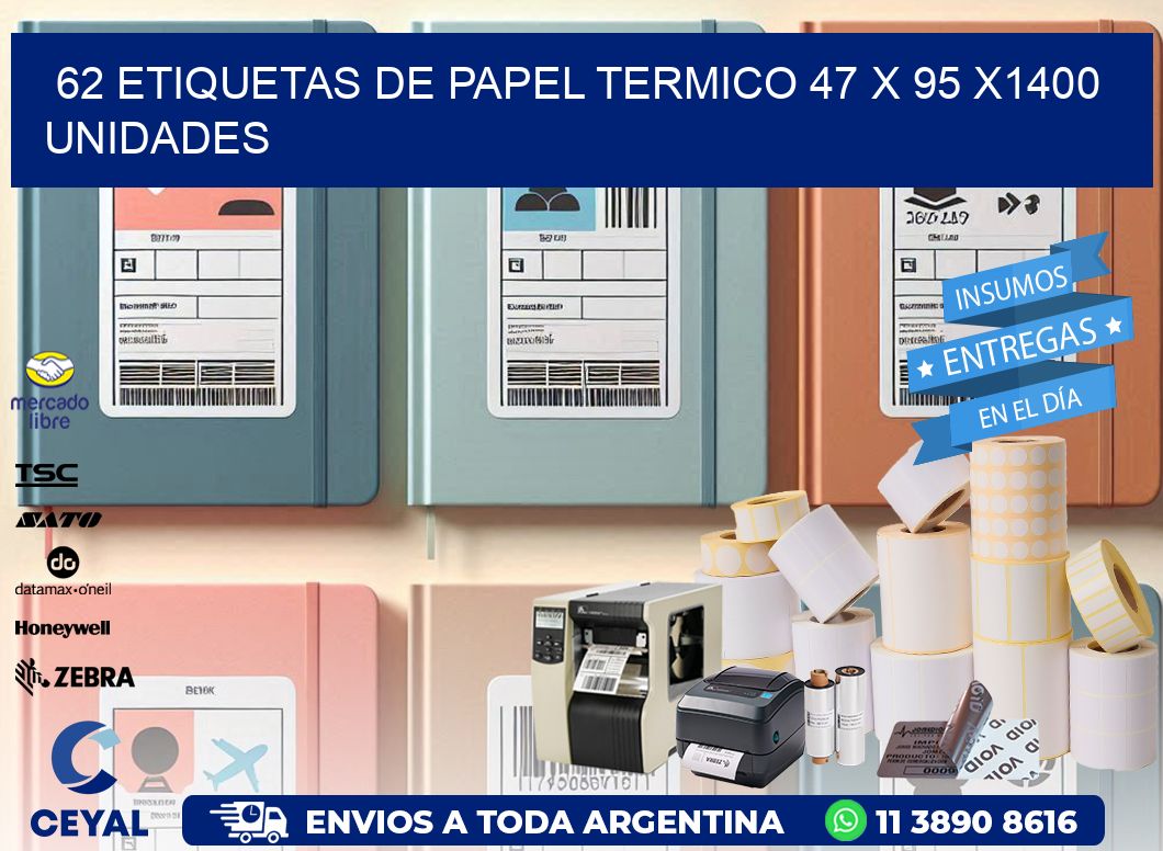 62 ETIQUETAS DE PAPEL TERMICO 47 x 95 X1400 UNIDADES