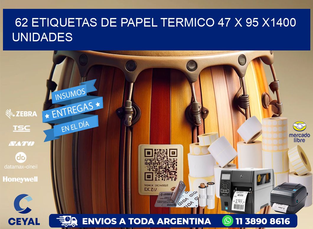 62 ETIQUETAS DE PAPEL TERMICO 47 x 95 X1400 UNIDADES