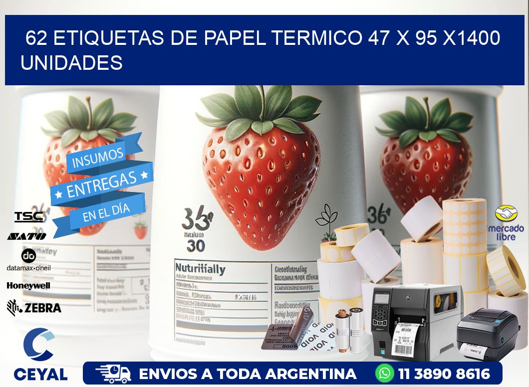 62 ETIQUETAS DE PAPEL TERMICO 47 x 95 X1400 UNIDADES