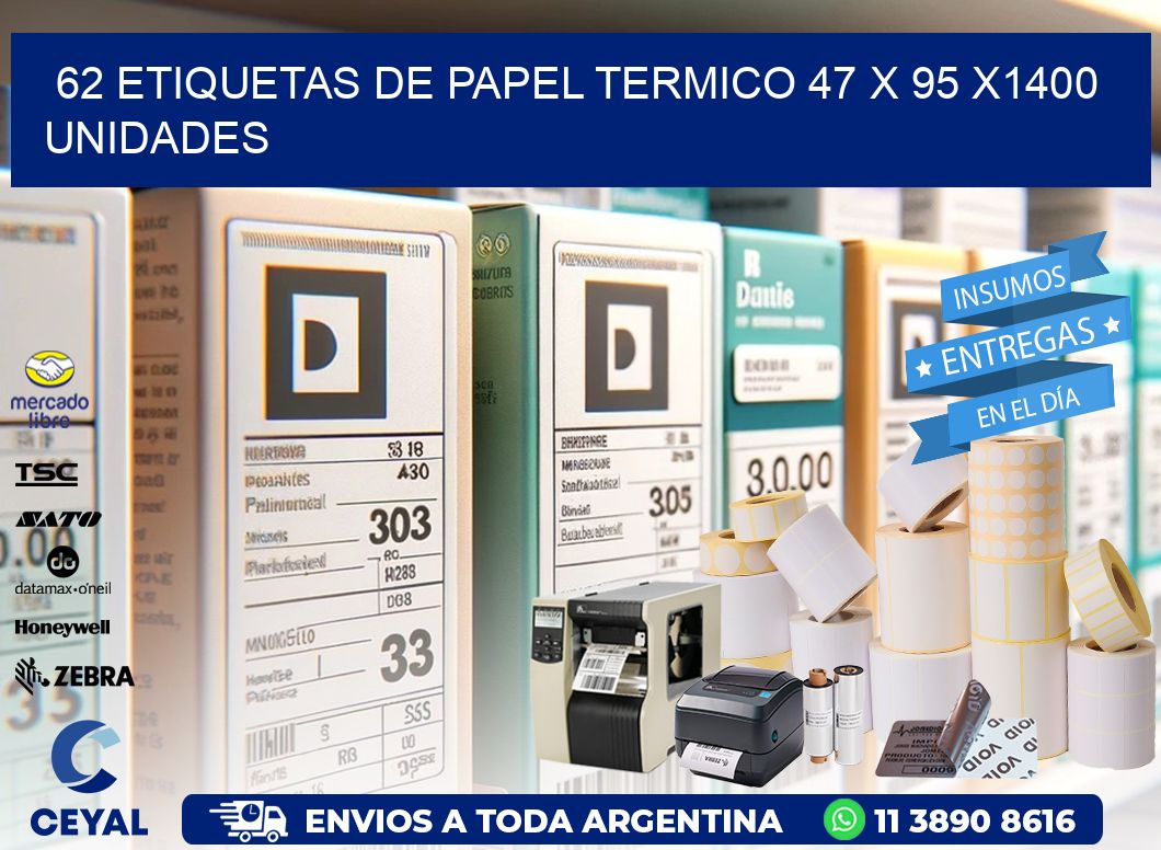 62 ETIQUETAS DE PAPEL TERMICO 47 x 95 X1400 UNIDADES