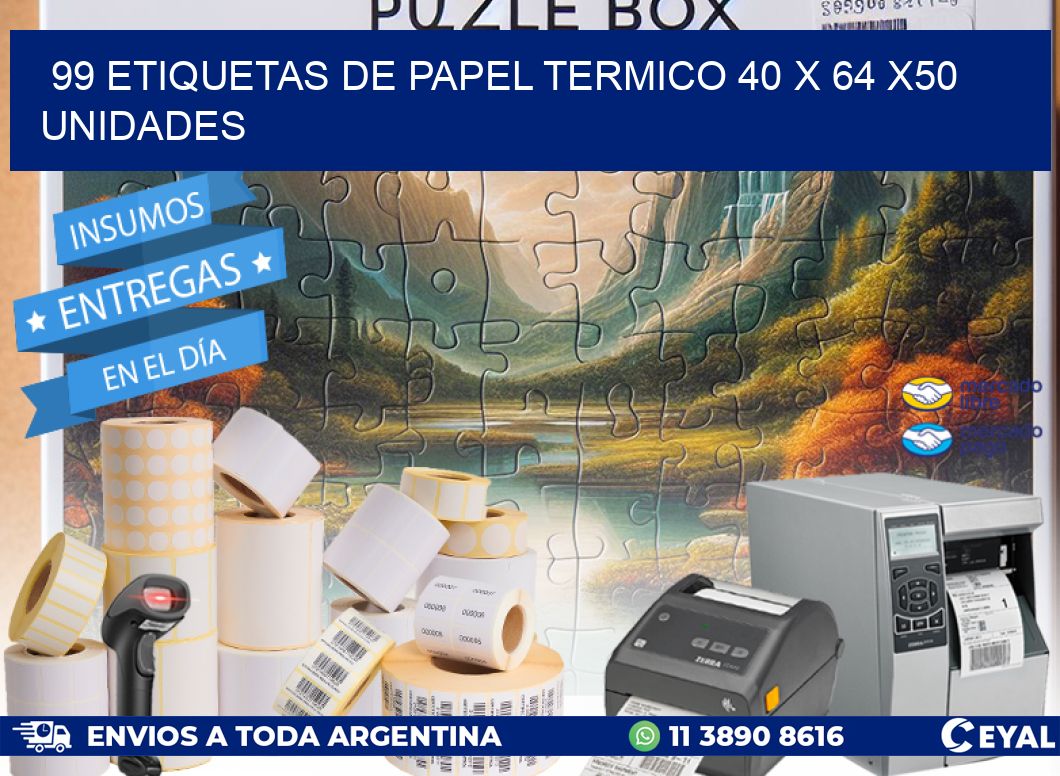 99 ETIQUETAS DE PAPEL TERMICO 40 x 64 x50 UNIDADES